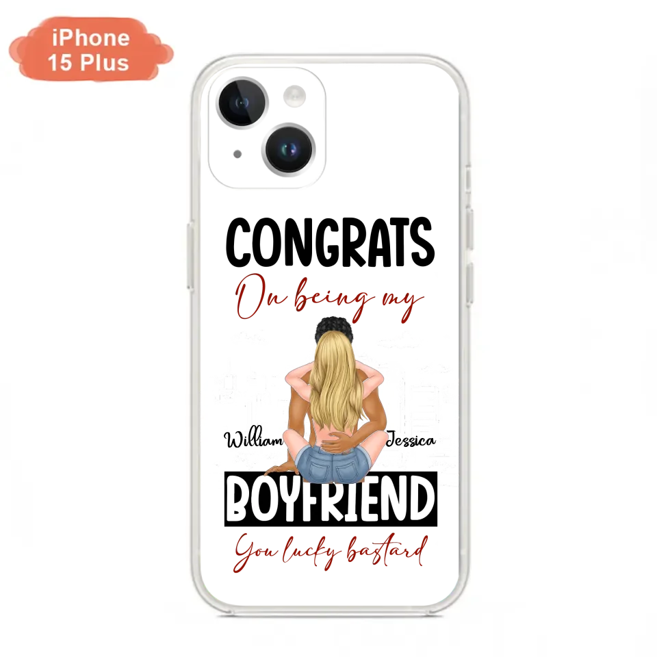Personalized Couple Phone Case - Gift Idea For Couple/Valentines Day - Congrats On Being My Boyfriend You Lucky Bastard - Case For iPhone/Samsung