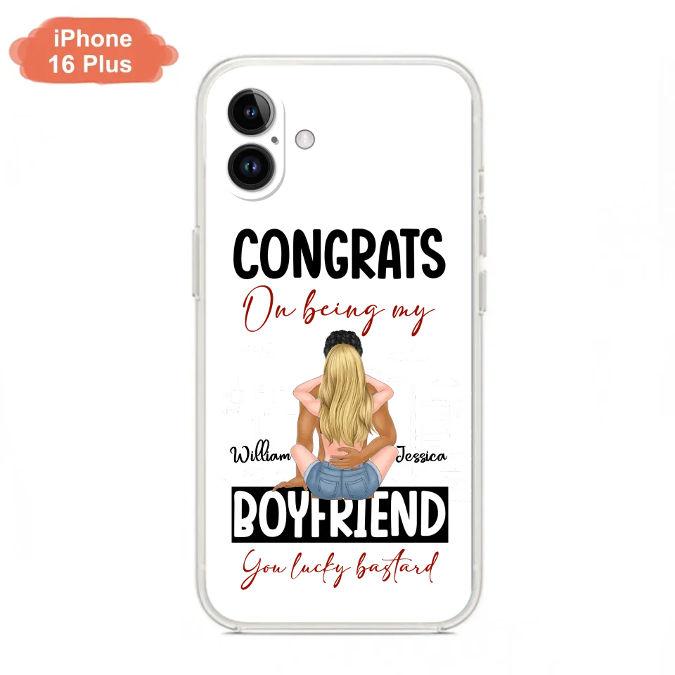 Personalized Couple Phone Case - Gift Idea For Couple/Valentines Day - Congrats On Being My Boyfriend You Lucky Bastard - Case For iPhone/Samsung