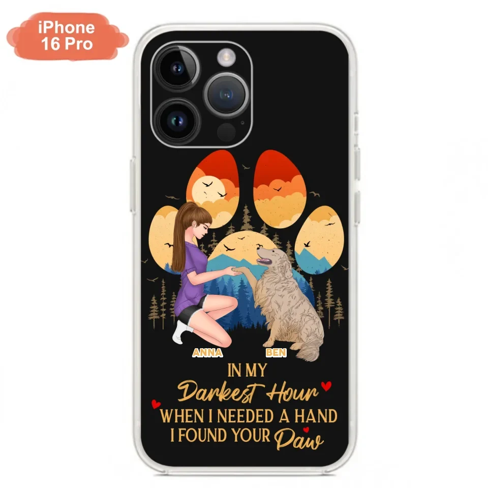 Custom Personalized Dog Mom Phone Case - Gift For Dog Mom/ Dog Lover/ Mother's Day Gift - In My Darkest Hour When I Needed A Hand I Found Your Paw - Case For iPhone And Samsung