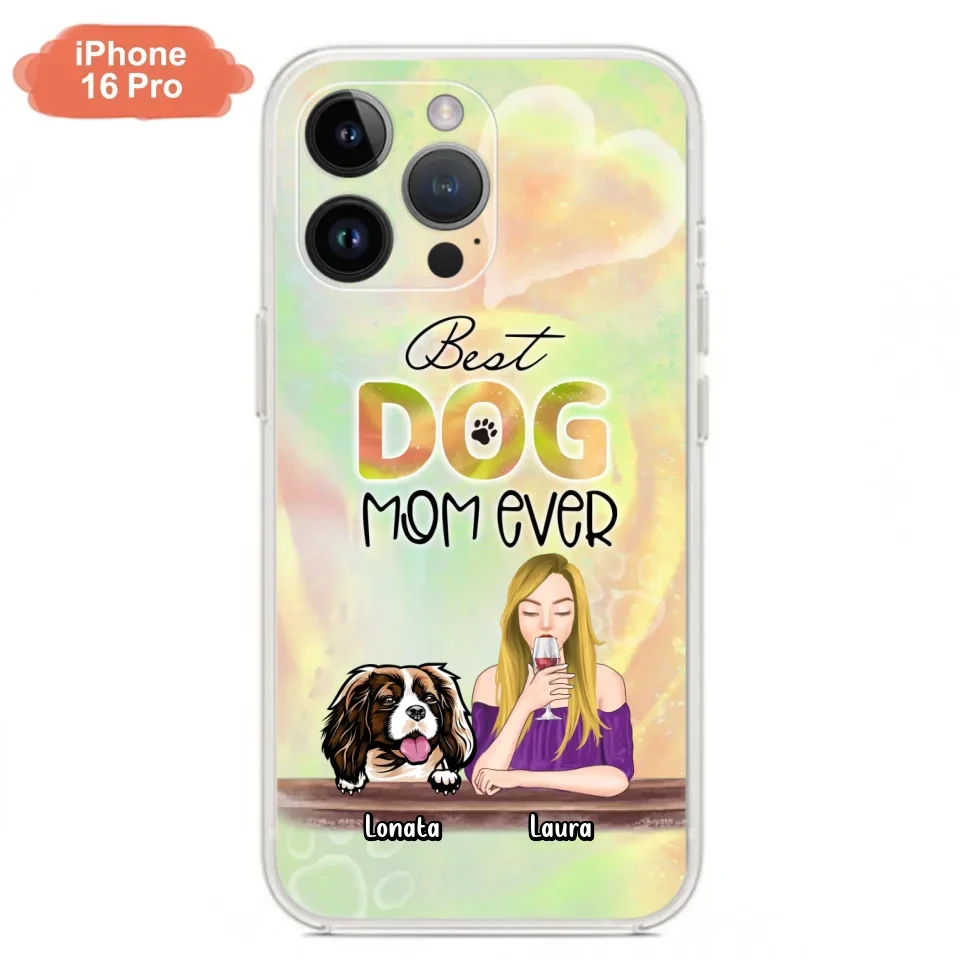 Custom Personalized Pet Mom Phone Case - Gift Idea For Dog/Cat Lovers/Pet Mom - Upto 4 Dogs/Cats - Best Dog Mom Ever - Case For iPhone/Samsung