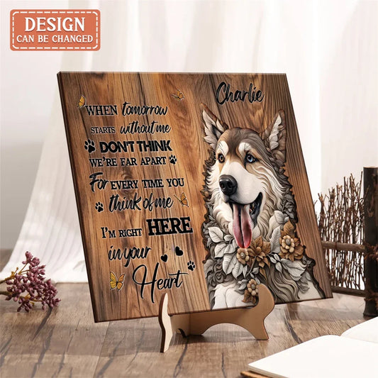 Personalized Memorial Pet Engraved 3D Wooden Plaque - Gift Idea For Dog Lover - When Tomorrow Starts Without Me