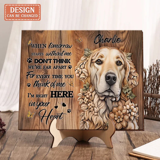 Personalized Memorial Pet Engraved 3D Wooden Plaque - Gift Idea For Dog Lover - When Tomorrow Starts Without Me