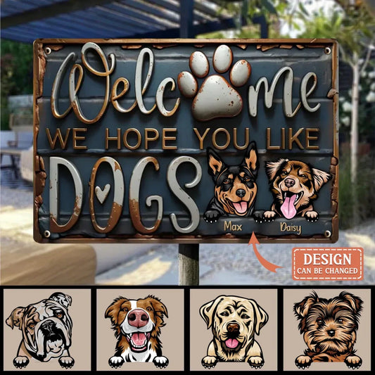 Personalized Dog Metal Sign - Up to 3 Dogs - Gift Idea For Dog Lover - Welcome We Hope You Like Dogs