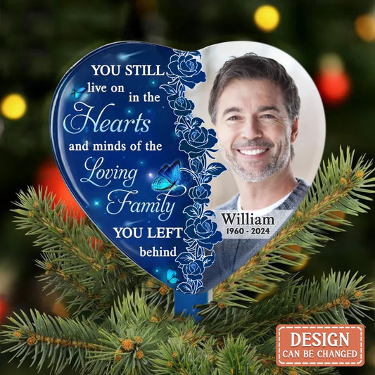 Personalized Memorial Tree Topper - Memorial Gift Idea - Upload Photo - You Still Live On In The Hearts And Minds Of The Loving Family You Left Behind