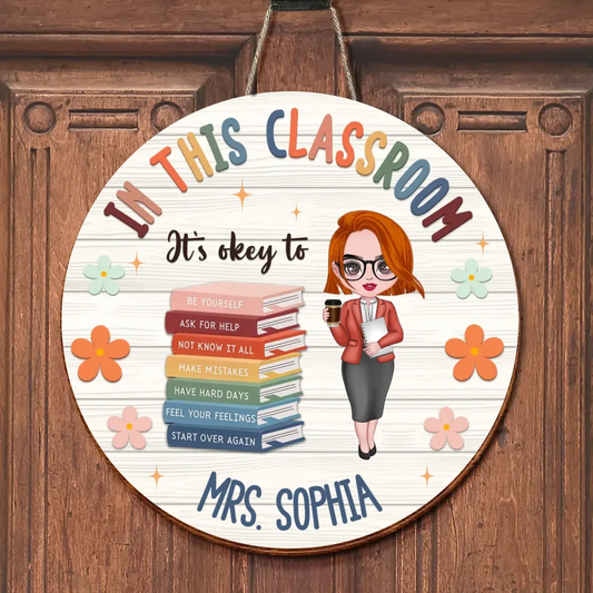 Personalized Teacher Wooden Sign - Gift Idea For Teacher - In This Classroom It's Okay To