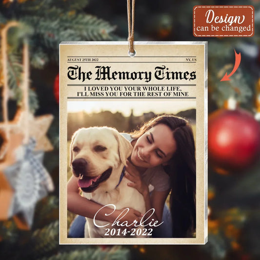 Personalized The Memory Times Acrylic Ornament - Memorial Gift For Pet Lover - Upload Photo - A Piece Of My Heart Lives In Heaven