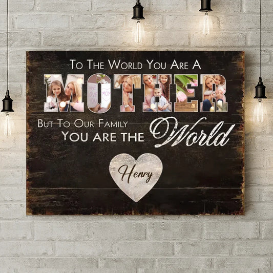 Personalized Mother Canvas - Upload Photo - Gift Idea For Mother - To Our Family You Are The World