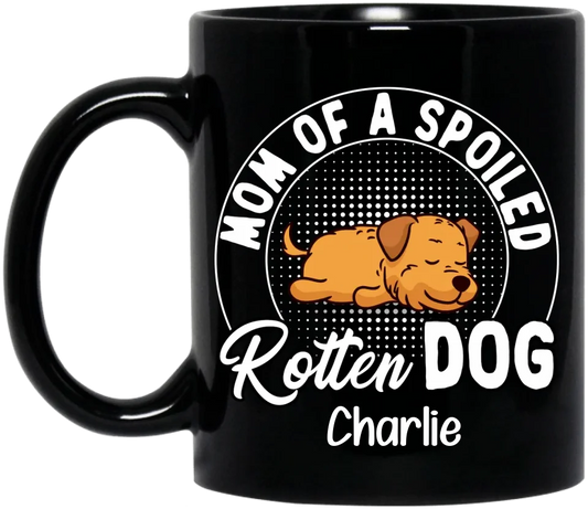 Personalized Dog Coffee Mug - Gift Idea For Dog Lover - Up to 4 Dogs - Mom Of A Spoiled Rotten Dog