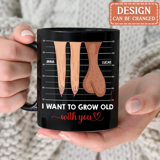 Personalized Couple Black Coffee Mug - Valentine's Day Gift Idea For Couple - I Want To Grow Old With You