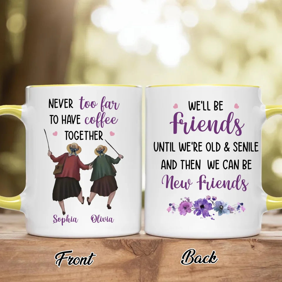 Personalized Old Friend Accent Mug - Gift Idea For Friend - Never Too Far To Have Coffee Together