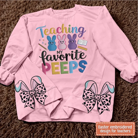 Teaching My Favorite Peeps Side Bow Embroidered Sweatshirt - Gift Idea For Teacher