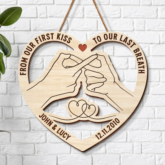 Personalized Couple Wooden Sign - Gift Idea For Couple/Valentine - From Our First Kiss To Our Last Breath