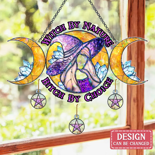 Colorful Witch Suncatcher - Witch By Nature Bitch By Choice - Unique Gift for Witches, Mystic Souls