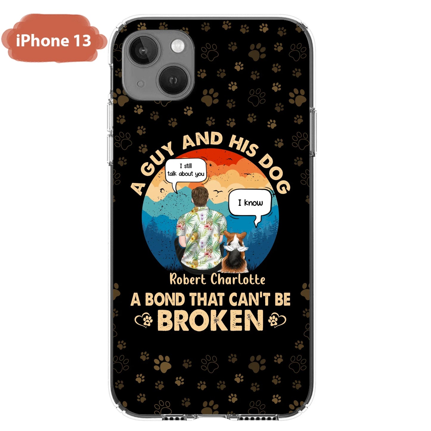 Custom Personalized Dog Dad Phone Case - Gift Idea For Father's Day/Dog Lovers - Upto 4 Dogs - A Guy And His Dog A Bond That Can't Be Broken - Cases For iPhone/Samsung