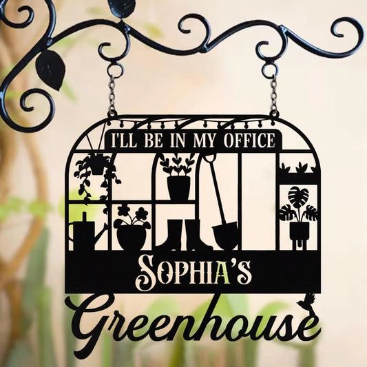 Personalized Greenhouse Metal Sign - Gift Idea For Garden Lover - I'll Be In My Office Greenhouse