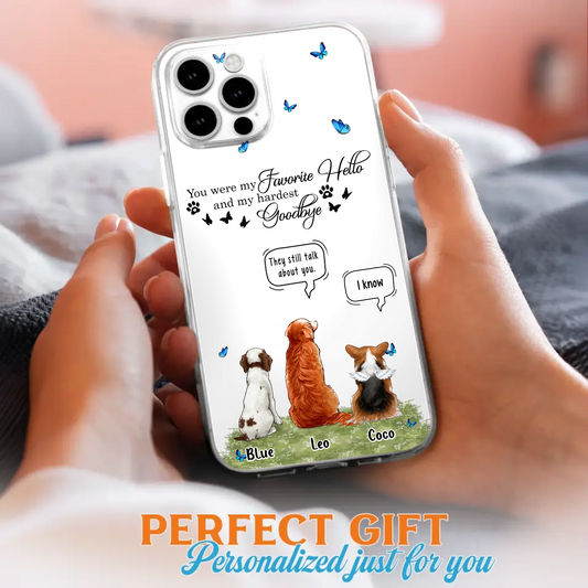 Custom Personalized Pet Phone Case - Memorial Gift Idea For Dog/ Cat Lover - You Were My Favorite Hello - Case For iPhone/Samsung