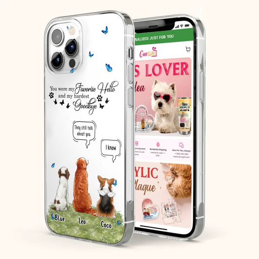 Custom Personalized Pet Phone Case - Memorial Gift Idea For Dog/ Cat Lover - You Were My Favorite Hello - Case For iPhone/Samsung