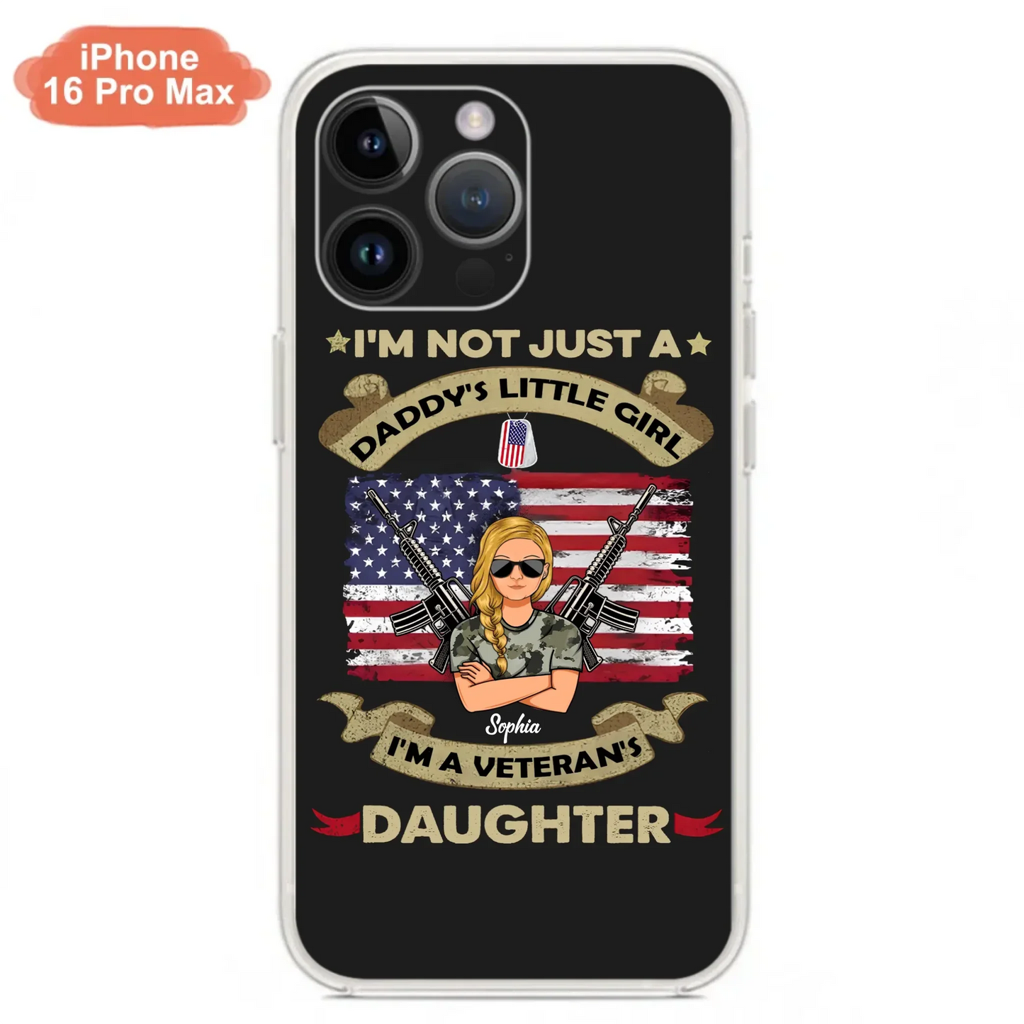 Custom Personalized Veteran's Daughter Phone Case - Gift Idea For Veteran/ Daughter - I'm Not Just A Daddy's Little Girl I'm A Veteran's Daughter - Case For iPhone/ Samsung
