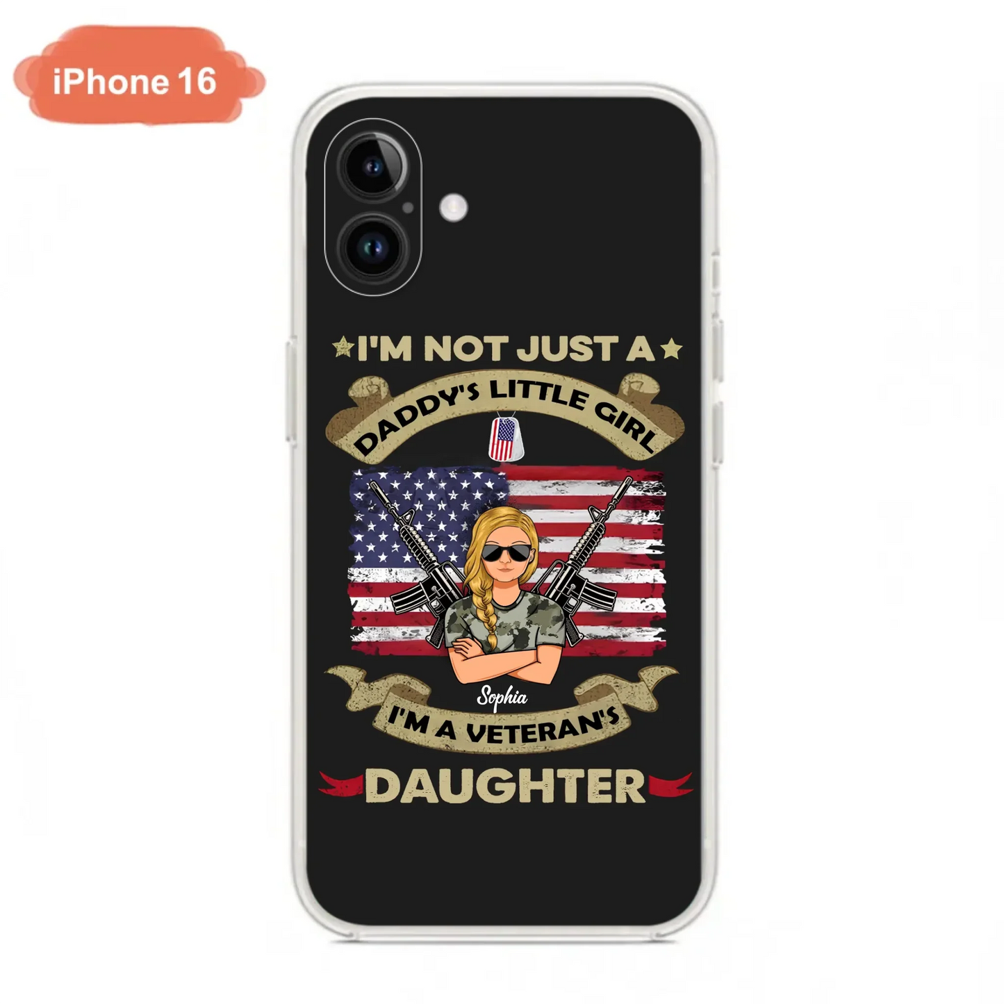 Custom Personalized Veteran's Daughter Phone Case - Gift Idea For Veteran/ Daughter - I'm Not Just A Daddy's Little Girl I'm A Veteran's Daughter - Case For iPhone/ Samsung