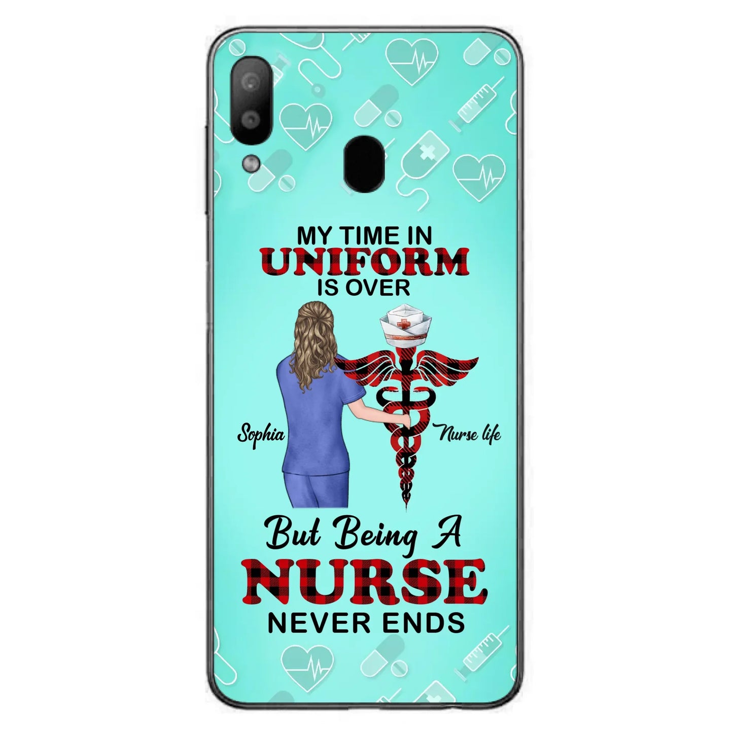 Custom Personalized Nurse iPhone/ Samsung Cases - Gift Idea For Nurse/ Birthday/ Friend - My Time In Uniform Is Over But Beings A Nurse Never Ends