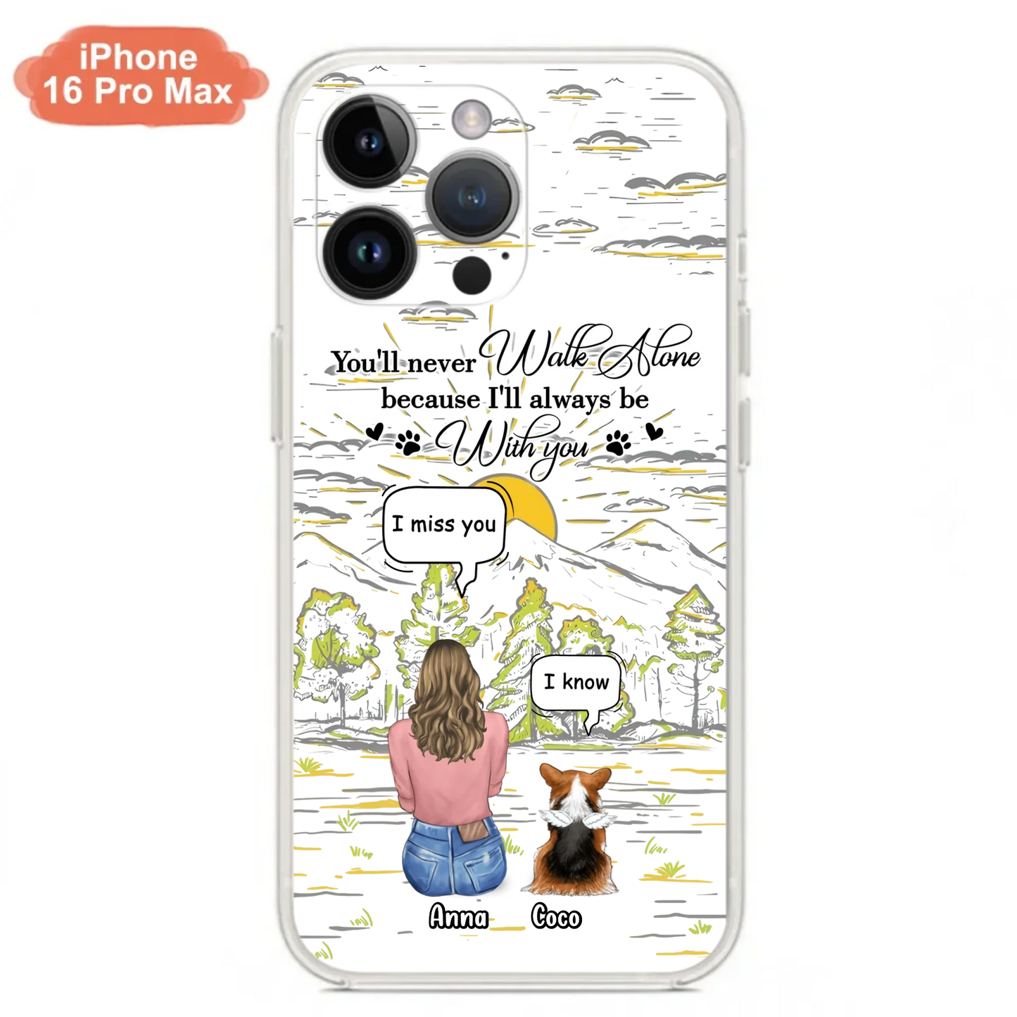 Custom Personalized Memorial iPhone/ Samsung Cases - Gift Idea For Pet Owner with up to 4 Pets - You'll Never Walk Alone Because I'll Always Be With You