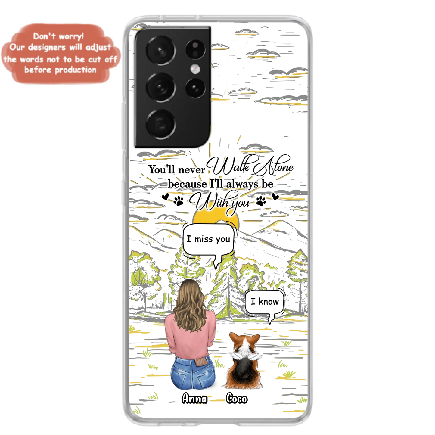 Custom Personalized Memorial iPhone/ Samsung Cases - Gift Idea For Pet Owner with up to 4 Pets - You'll Never Walk Alone Because I'll Always Be With You