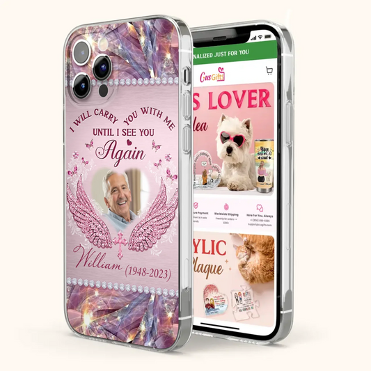 Custom Personalized Memorial Phone Case - Upload Photo - Memorial Gift Idea For Family Member - Until I See You Again - Case for iPhone/ Samsung