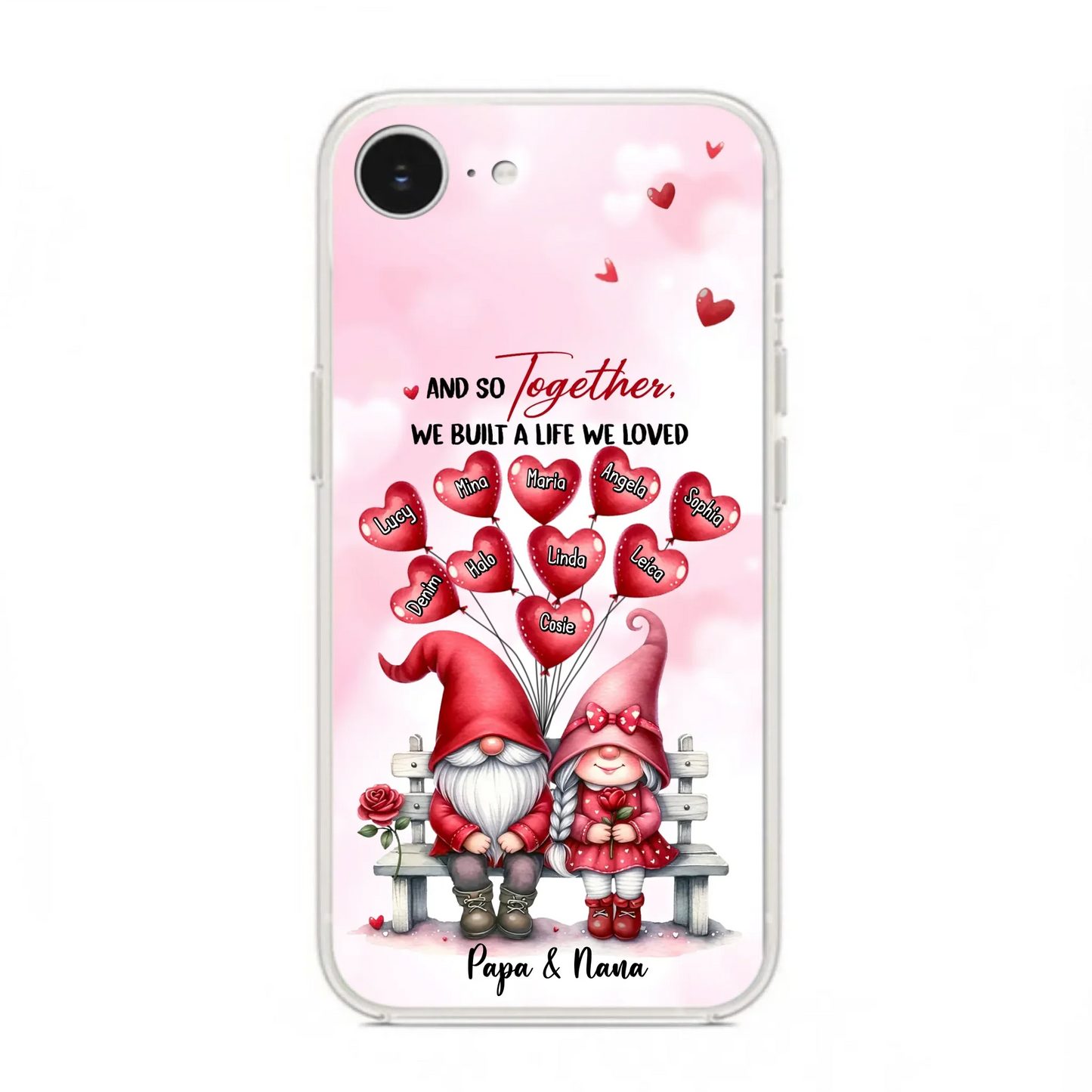 Custom Personalized Grandma Phone Case - Gift Idea For Grandma/Grandpa - Up to 10 Kids - And So Together We Built A Life We Loved - Case For iPhone, Samsung