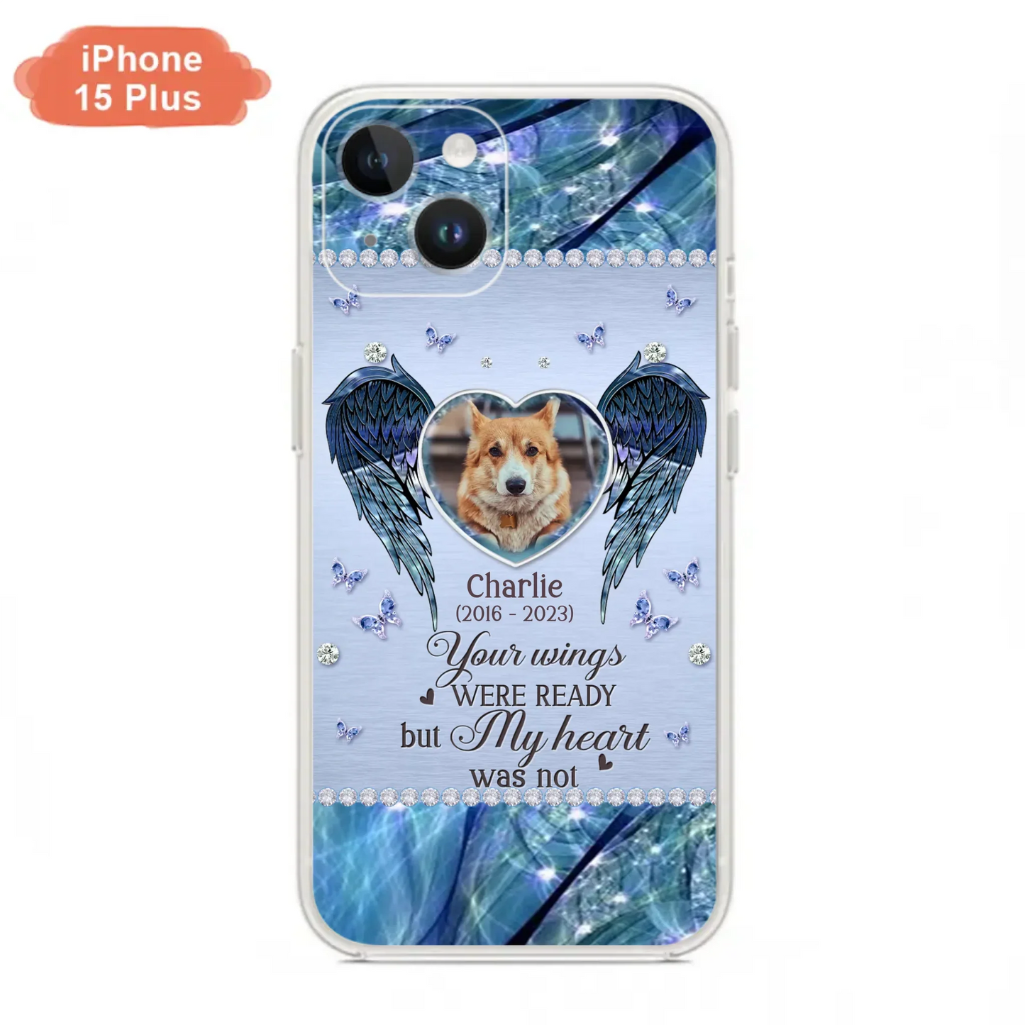 Personalized Memorial Pet Phone Case - Upload Photo - Memorial Gift Idea For Pet Lovers - Your Wings Were Ready But My Heart Was Not - Case For iPhone/Samsung