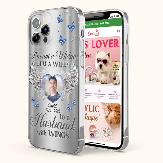 Personalized Memorial Husband Phone Case - Memorial Gift Idea - I'm Not A Widow I'm A Wife To A Husband With Wings - Case For iPhone/Samsung