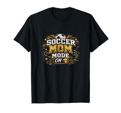 Soccer Mom Mode Funny Game Day T-Shirt - Trendy Graphic Men Women