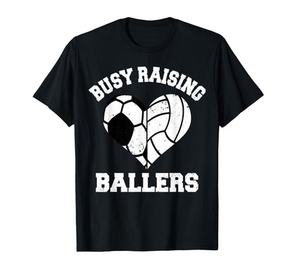 Busy Raising Ballers Soccer Volleyball T-Shirt - Fun Novelty Design Unisex