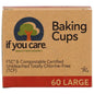 IF YOU CARE: Large Baking Cups, 60 Cups