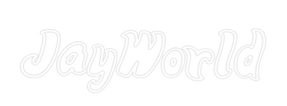 Custom Neon: JayWorld