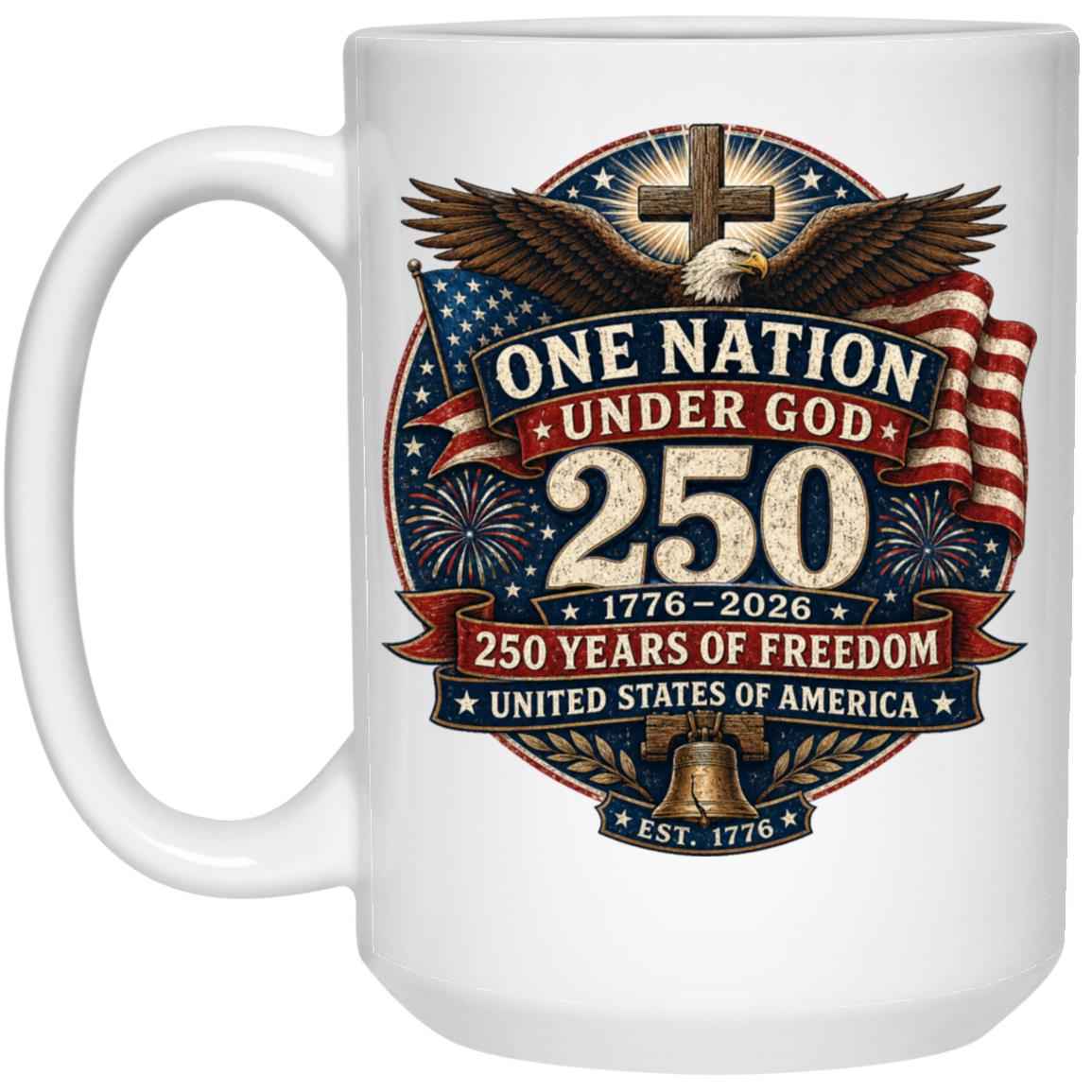 15oz White Mug One Nation Under God — 250 Years of Freedom - Cross