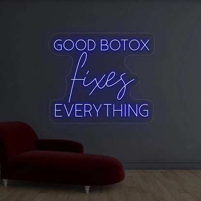 Good Botox Fixes Everything Neon Sign