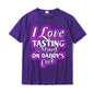 I Love Tasting Myself On Daddy Unisex T-Shirt