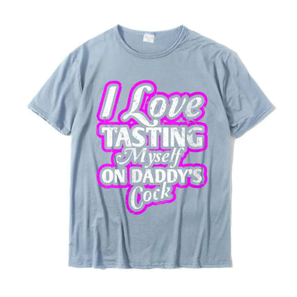 I Love Tasting Myself On Daddy Unisex T-Shirt Purple