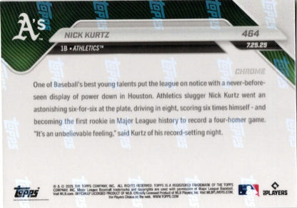 2025 Topps Now Nick Kurtz #464 Green Chrome /99 Athletics Rookie RC Baseball Card