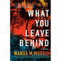 What You Leave Behind - Paperback