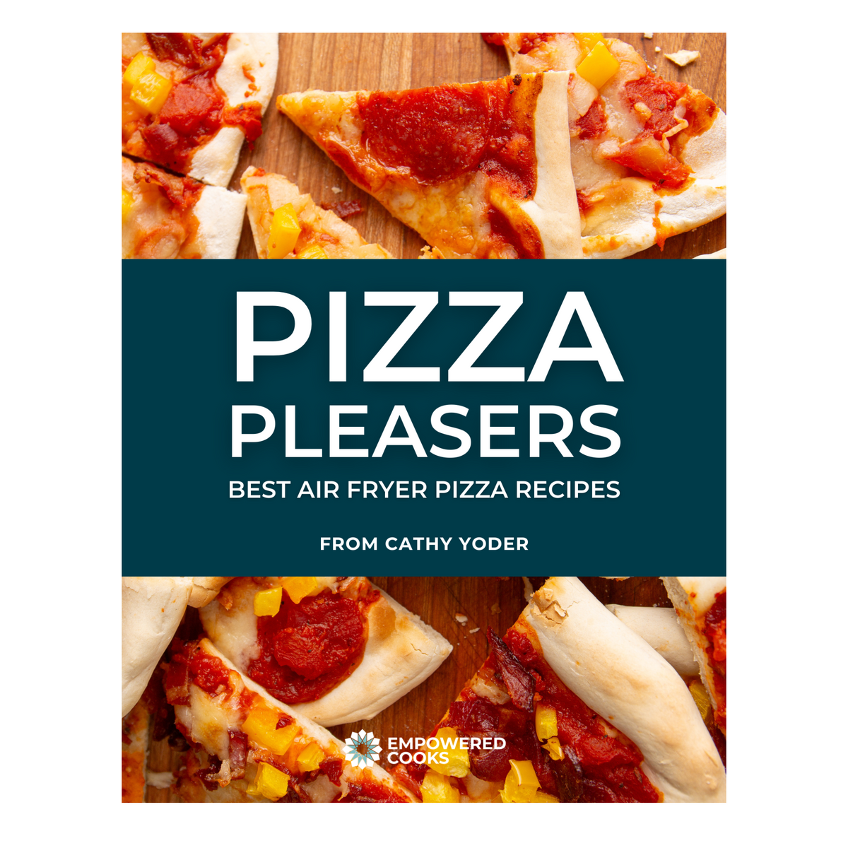 DIGITAL: 10 Pizza Pleasers - Best Air Fryer Pizza Recipes