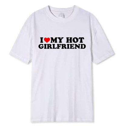 Vintage Funny I Love My Hot Girlfriend Boyfriend T-Shirt Couple Graphic T Shirt Men  women Boyfriends  Casual Sport