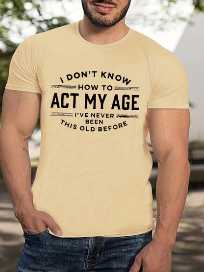Men's Summer 100% Cotton Funny Act My Age Letter Pattern Print Loose Large Casual Round Neck Short Sleeve T-shirt
