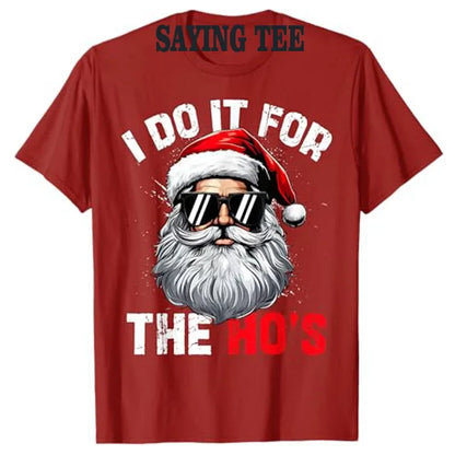 I Do It for The Hos Funny Inappropriate Christmas Santa Face T-Shirt Man