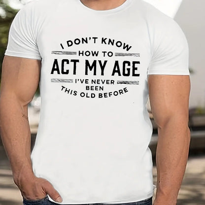 Men's Summer 100% Cotton Funny Act My Age Letter Pattern Print Loose Large Casual Round Neck Short Sleeve T-shirt