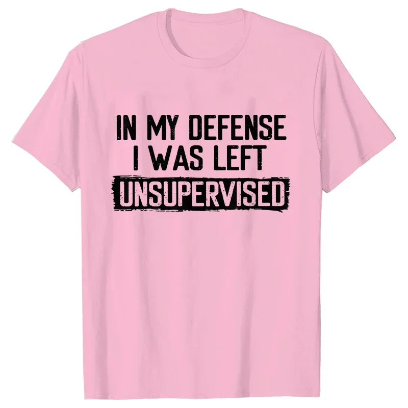 Men's Funny Shirt in My Defense I Was Left Unsupervised Humor Birthday Mans Tee Short Sleeve O-neck Men's Tee Tshirt Clothing