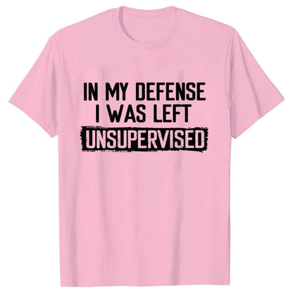 Men's Funny Shirt in My Defense I Was Left Unsupervised Humor Birthday Mans Tee Short Sleeve O-neck Men's Tee Tshirt Clothing