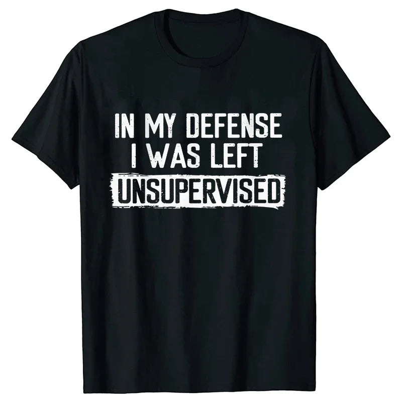 Men's Funny Shirt in My Defense I Was Left Unsupervised Humor Birthday Mans Tee Short Sleeve O-neck Men's Tee Tshirt Clothing