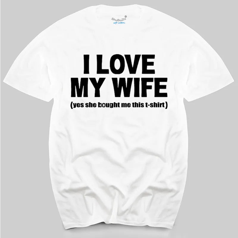 I LOVE MY WIFE FUNNY PRINTED MENS T SHIRT HUSBAND DAD GIFT IDEA NOVELTY WEDDING men's top tees