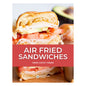 DIGITAL: 10 Air Fried Sandwiches